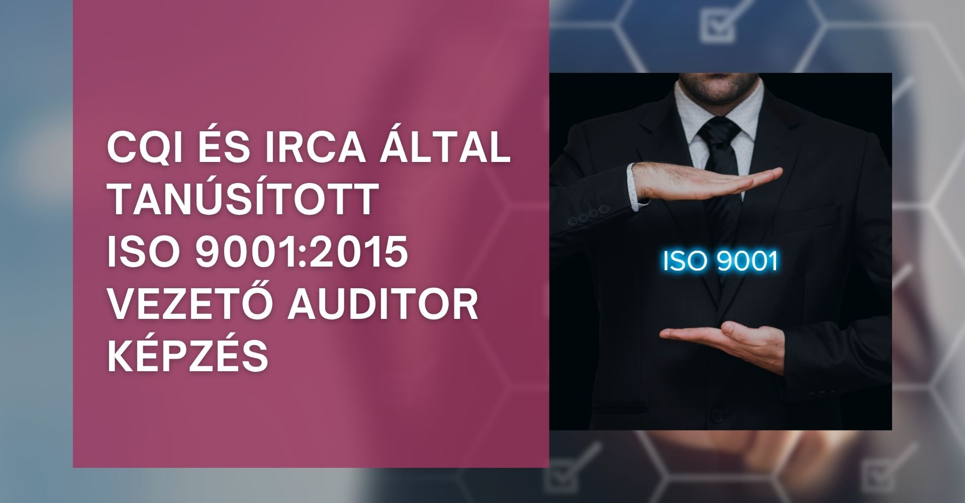 CQI és IRCA által tanúsított ISO 9001:2015 vezető auditor képzés slider